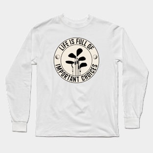 Golf Life is Full of Important Choices Long Sleeve T-Shirt